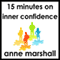 15 Minutes on Inner Confidence audio book by Anne Marshall