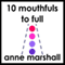 10 Mouthfuls to Full: Mindful Eating Made Easy audio book by Anne Marshall