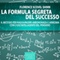 La formula segreta del successo [The Secret Door to Success] (Unabridged) audio book by Florence Scovel Shinn