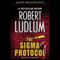 The Sigma Protocol (Unabridged) audio book by Robert Ludlum