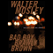 Bad Boy Brawly Brown: An Easy Rawlins Mystery (Unabridged) audio book by Walter Mosley