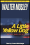 A Little Yellow Dog: An Easy Rawlins Mystery (Unabridged) audio book by Walter Mosley