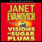 Visions of Sugar Plums: A Stephanie Plum Holiday Novel (Unabridged) audio book by Janet Evanovich