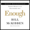 Enough: Setting Limits on Human Genetic Technology audio book by Bill McKibben