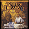 Knife of Dreams: Book Eleven of The Wheel of Time (Unabridged) audio book by Robert Jordan
