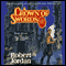 A Crown of Swords: Book Seven of The Wheel of Time (Unabridged) audio book by Robert Jordan