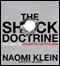The Shock Doctrine: The Rise of Disaster Capitalism audio book by Naomi Klein