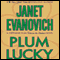 Plum Lucky (Unabridged) audio book by Janet Evanovich