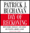 Day of Reckoning: How Hubris, Ideology, and Greed are Tearing America Apart audio book by Patrick J. Buchanan