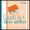 Secrets of a Shoe Addict (Unabridged) audio book by Beth Harbison