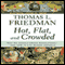 Hot, Flat, and Crowded: Why We Need a Green Revolution - and How it Can Renew America audio book by Thomas L. Friedman