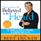 You've Got to Be Believed to Be Heard: The Complete Book of Speaking...In Business and in Life! audio book by Bert Decker