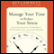 Manage Your Time to Reduce Your Stress: A Handbook for the Overworked, Overscheduled, and Overwhelmed (Unabridged) audio book by Rita Emmett