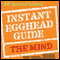 Instant Egghead Guide: The Mind (Unabridged) audio book by Emily Anthes
