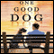 One Good Dog (Unabridged) audio book by Susan Wilson