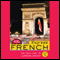 Behind the Wheel Express - French 1 (Unabridged) audio book by Behind the Wheel, Mark Frobose