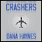 Crashers (Unabridged) audio book by Dana Haynes