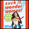 Suck It, Wonder Woman!: The Misadventures of a Hollywood Geek (Unabridged)