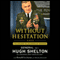 Without Hesitation: The Odyssey of an American Warrior
