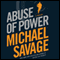 Abuse of Power (Unabridged) audio book by Michael Savage