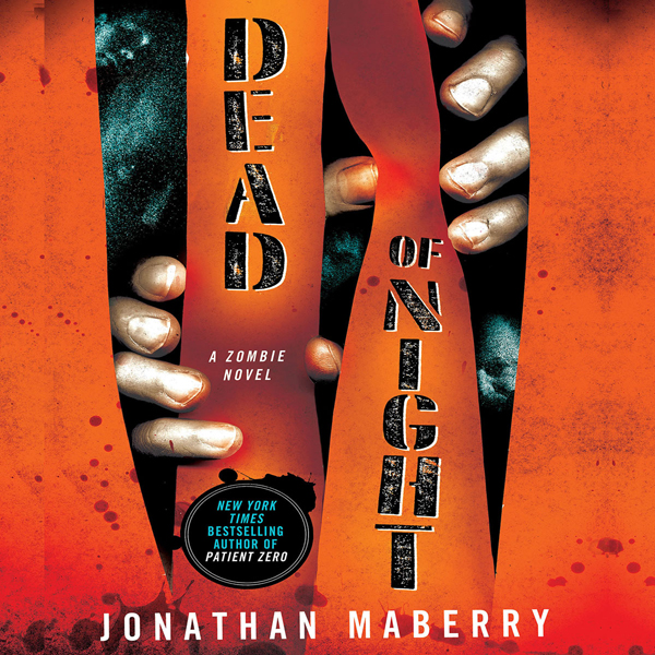 Dead of Night: A Zombie Novel (Unabridged) audio book by Jonathan Maberry