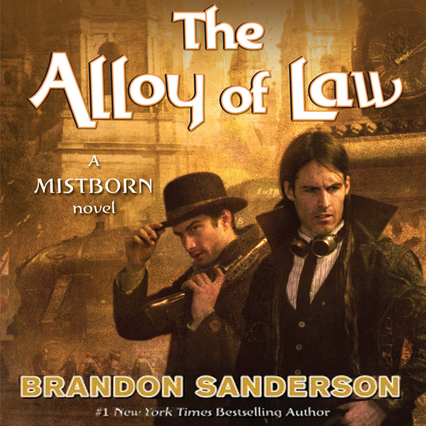 The Alloy of Law: A Mistborn Novel (Unabridged) audio book by Brandon Sanderson