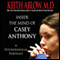 Inside the Mind of Casey Anthony: A Psychological Portrait (Unabridged) audio book by Keith Ablow