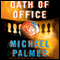 Oath of Office (Unabridged) audio book by Michael Palmer
