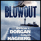 Blowout (Unabridged) audio book by Byron L. Dorgan, David Hagberg