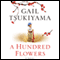 A Hundred Flowers: A Novel (Unabridged) audio book by Gail Tsukiyama