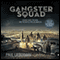Gangster Squad: Covert Cops, the Mob, and the Battle for Los Angeles (Unabridged) audio book by Paul Lieberman