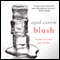 Blush (Unabridged) audio book by Opal Carew