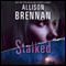 Stalked: A Lucy Kincaid Novel, Book 5 (Unabridged) audio book by Allison Brennan
