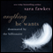 Anything He Wants (Unabridged) audio book by Sara Fawkes