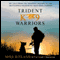Trident K9 Warriors: My Tale From the Training Ground to the Battlefield with Elite Navy SEAL Canines (Unabridged) audio book by Michael Ritland, Gary Brozek
