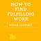 How to Find Fulfilling Work (Unabridged) audio book by Roman Krznaric