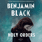 Holy Orders: Quirke, Book 6 (Unabridged) audio book by Benjamin Black