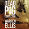 Dead Pig Collector (Unabridged) audio book by Warren Ellis