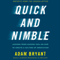 Quick and Nimble: Creating a Corporate Culture of Innovation (Unabridged) audio book by Adam Bryant