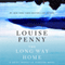 The Long Way Home: Chief Inspector Gamache, Book 10 (Unabridged) audio book by Louise Penny