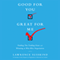Good for You, Great for Me: Finding the Trading Zone and Winning at Win-Win Negotiation (Unabridged)