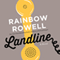 Landline (Unabridged) audio book by Rainbow Rowell