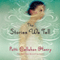 The Stories We Tell (Unabridged) audio book by Patti Callahan Henry