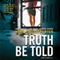 Truth Be Told (Unabridged) audio book by Hank Phillippi Ryan