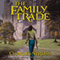 The Family Trade (Unabridged)