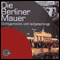 Die Berliner Mauer