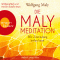 Die Maly-Meditation. Wie Zuwendung heilen kann