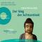 Der Weg der Achtsamkeit (Buddhas Anleitung zum Glcklichsein) audio book by Marie Mannschatz