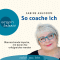 So coache ich. berraschende Impulse, mit denen Sie erfolgreicher werden audio book by Sabine Asgodom