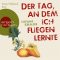 Der Tag, an dem ich fliegen lernte audio book by Stefanie Kremser